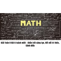 Giải Toán 8 Bài 6 (sách mới) - Chân trời sáng tạo, Kết nối tri thức, Cánh diều