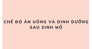 Chế độ ăn uống và dinh dưỡng tốt nhất sau sinh mổ?