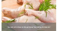 Sau sinh mổ có được ăn thịt gà không? Sau bao lâu thì được ăn?