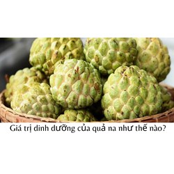 Giá trị dinh dưỡng của quả na như thế nào?