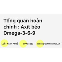 Tổng quan hoàn chỉnh : Axit béo Omega-3-6-9