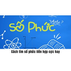 Cách tìm số phức liên hợp cực hay