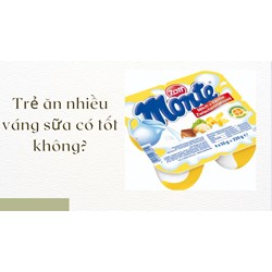 Trẻ ăn nhiều váng sữa có tốt không?