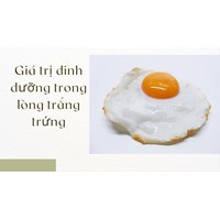 Giá trị dinh dưỡng trong lòng trắng trứng