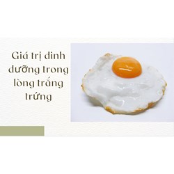 Giá trị dinh dưỡng trong lòng trắng trứng