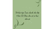 Vở bài tập Toán dành cho lớp 4 bài 72 Chia cho số có hai chữ số