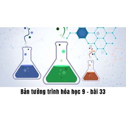 Bản tường trình hóa học lớp 9 - bài 33