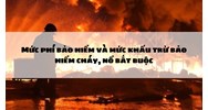 Mức phí bảo hiểm và mức khấu trừ bảo hiểm cháy, nổ bắt buộc