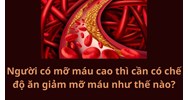 Người có mỡ máu cao thì cần có chế độ ăn giảm mỡ máu như thế nào?