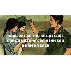 Đóng vai bé Thu kể lại cuộc gặp gỡ với cha của mình sau 8 năm xa cách