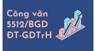 Điều chỉnh một số vấn đề liên quan đến giáo dục theo Công văn 5512/BGDĐT-GDTrH