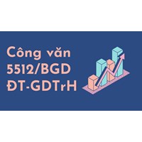Điều chỉnh một số vấn đề liên quan đến giáo dục theo Công văn 5512/BGDĐT-GDTrH