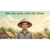 Nghị luận về câu tục ngữ Đói cho sạch, rách cho thơm siêu hay