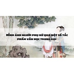Hình ảnh người phụ nữ qua một số tác phẩm văn học trung đại