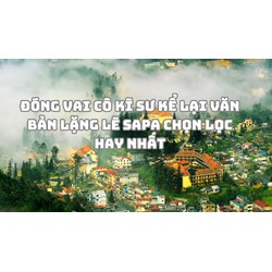 Đóng vai cô kĩ sư kể lại văn bản Lặng lẽ Sapa chọn lọc hay nhất