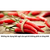 Những tác dụng bất ngờ của quả ớt không phải ai cũng biết