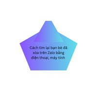 Cách tìm lại bạn bè đã xóa trên Zalo bằng điện thoại, máy tính