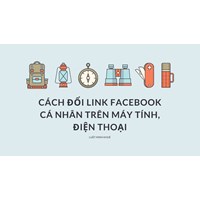 Cách đổi link Facebook cá nhân trên máy tính, điện thoại