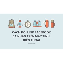 Cách đổi link Facebook cá nhân trên máy tính, điện thoại