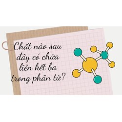 Chất nào sau đây có chứa liên kết ba trong phân tử?