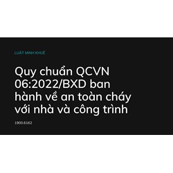 Quy chuẩn QCVN 06:2022/BXD ban hành về an toàn cháy với nhà và công trình