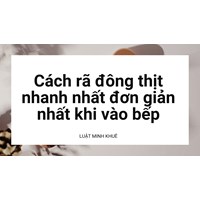 Cách rã đông thịt nhanh nhất đơn giản nhất khi vào bếp