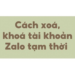 Cách xoá, khoá tài khoản Zalo tạm thời