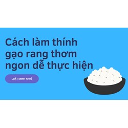 Cách làm thính gạo rang thơm ngon dễ thực hiện