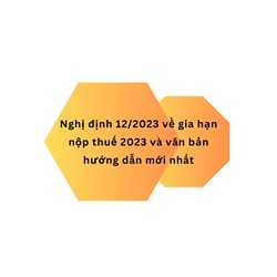 Gia hạn nộp thuế và văn bản theo hướng dẫn Nghị định 12/2023/NĐ-CP