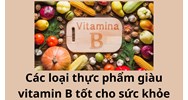 Các loại thực phẩm giàu vitamin B tốt cho sức khỏe
