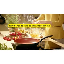 Làm thế nào để chiên đồ ăn không bị bắn dầu