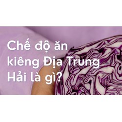Chế độ ăn kiêng Địa Trung Hải là gì?
