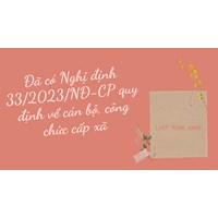 Đã có Nghị định 33/2023/NĐ-CP quy định về cán bộ, công chức cấp xã