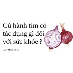 Củ hành tím có tác dụng gì đối với sức khỏe ?