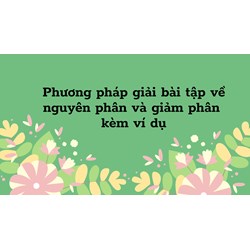 Phương pháp giải bài tập về nguyên phân và giảm phân kèm ví dụ