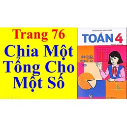 Toán lớp 4 trang 76 Chia một tổng cho một số có đáp án chi tiết