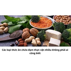 Các loại thức ăn chứa đạm thực vật nhiều không phải ai cũng biết