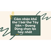 Cảm nhận khổ thơ 1 bài thơ Tây tiến - Quang Dũng chọn lọc hay nhất