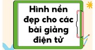 Hình nền đẹp cho các bài giảng điện tử