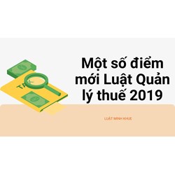Một số điểm mới Luật Quản lý thuế 2019