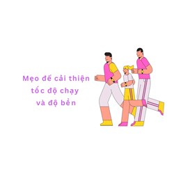 Mẹo để cải thiện tốc độ chạy và độ bền