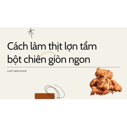 Cách làm thịt lợn tẩm bột chiên giòn ngon