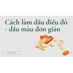 Cách làm dầu điều đỏ - dầu màu đơn giản