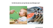 Có thể cho bé ăn các loại hải sản vào thời gian nào?