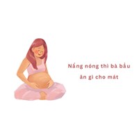 Nắng nóng thì bà bầu ăn gì cho mát