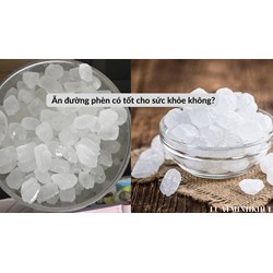Ăn đường phèn có tốt cho sức khỏe không?