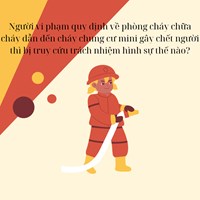 Người vi phạm quy định về phòng cháy chữa cháy dẫn đến cháy chung cư mini gây chết người thì bị truy cứu trách nhiệm hình sự thế nào?