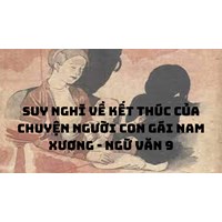 Suy nghĩ về kết thúc của Chuyện người con gái Nam Xương - Ngữ văn 9