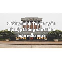 Chứng minh Tuyên ngôn độc lập là áng văn chính luận mẫu mực