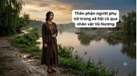 Thân phận người phụ nữ trong xã hội cũ qua nhân vật Vũ Nương